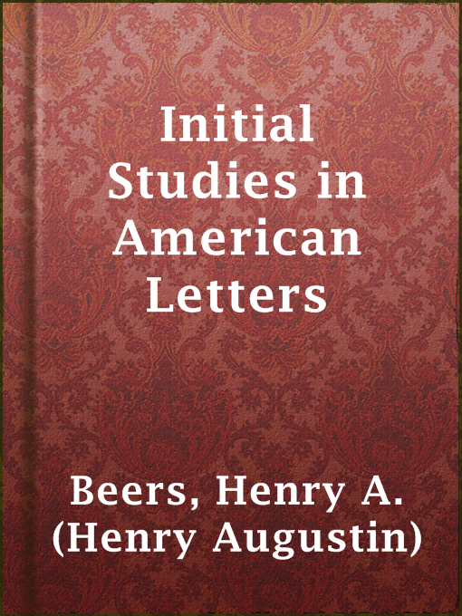 Title details for Initial Studies in American Letters by Henry A. (Henry Augustin) Beers - Available